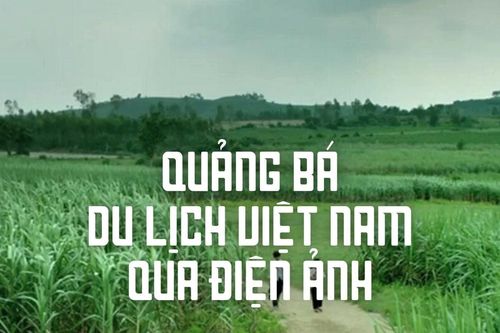 Giải pháp xúc tiến và quảng bá du lịch Việt thông qua điện ảnh