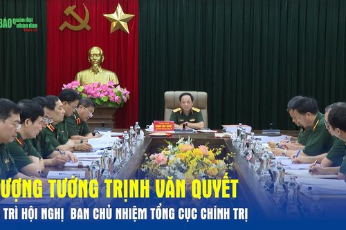 Thượng tướng Trịnh Văn Quyết chủ trì Hội nghị Ban Chủ nhiệm Tổng cục Chính trị
