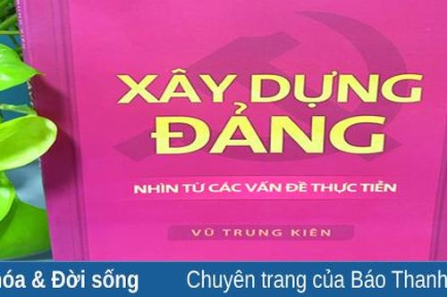 Xây dựng Đảng nhìn từ các vấn đề thực tiễn