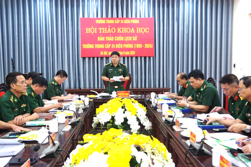 Hội thảo khoa học bản thảo cuốn lịch sử Trường Trung cấp 24 Biên phòng (1959-2024)