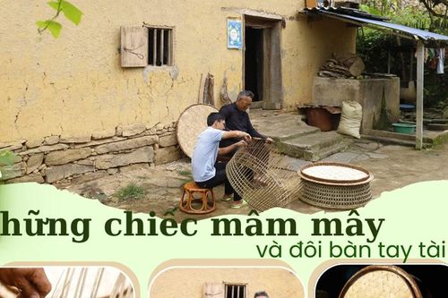 Những chiếc mâm mây và đôi tay tài hoa