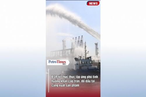 BSR tổ chức thực tập ứng phó tình huống khẩn cấp tràn, đổ dầu tại cảng xuất sản phẩm