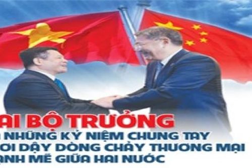 Longform: Hai Bộ trưởng và những kỷ niệm chung tay khơi dậy dòng chảy thương mại mạnh mẽ Việt Nam - Trung Quốc
