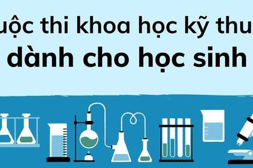 Làm sao để cuộc thi khoa học kĩ thuật dành cho học sinh đi vào thực chất?