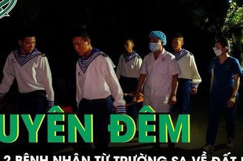 Xuyên đêm đưa 2 bệnh nhân nguy kịch từ Trường Sa về đất liền