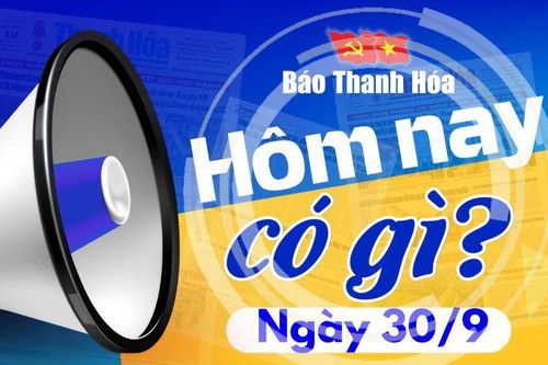 Hôm nay có gì? - Sự kiện nổi bật ngày 30/9/2024