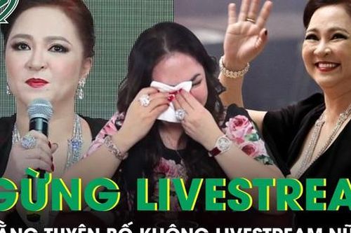 Bà Nguyễn Phương Hằng tuyên bố không bao giờ livestream nữa, hé lộ lý do bất ngờ