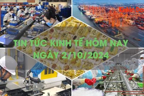 Tin tức kinh tế ngày 2/10: Hà Nội phấn đấu kim ngạch xuất khẩu tăng 5 - 5,5%