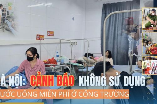 Hà Nội: Cảnh báo không sử dụng nước uống miễn phí ở cổng trường