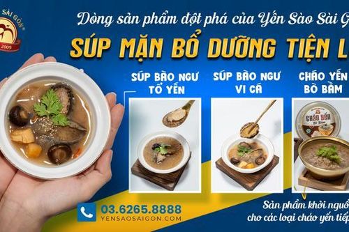 Yến Sào Sài Gòn ra mắt Súp Tổ Yến Bào Ngư Vi Cá hoàn toàn mới và lần đầu tiên có mặt trên thị trường