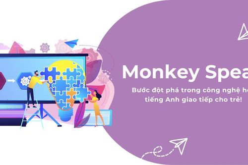 Monkey Speak - Bước đột phá trong công nghệ học tiếng Anh giao tiếp cho trẻ