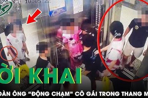 Bức xúc lời khai của gã đàn ông say rượu 'động chạm' cô gái 18 tuổi trong thang máy