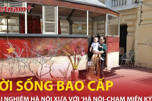 Nhớ da diết một thời bao cấp với 'Hà Nội - Chạm miền ký ức'