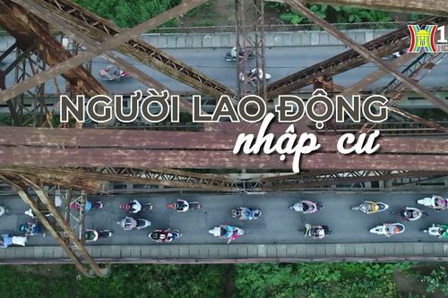 Người lao động nhập cư | Cuộc sống thành thị | 06/10/2024