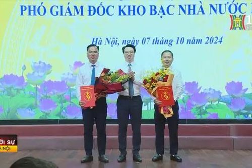 Bổ nhiệm hai Phó Giám đốc Kho bạc Nhà nước Hà Nội