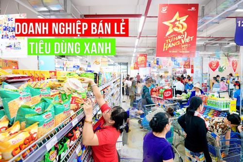 Doanh nghiệp bán lẻ thích ứng với xu hướng tiêu dùng xanh
