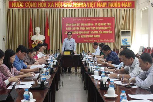 Ban Văn hóa - Xã hội HĐND tỉnh giám sát việc thực hiện Nghị quyết số 41/2022/NQ-HĐND tại huyện Trùng Khánh