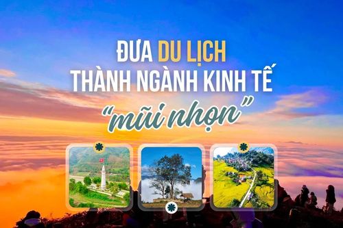 Đưa du lịch thành ngành kinh tế 'mũi nhọn'