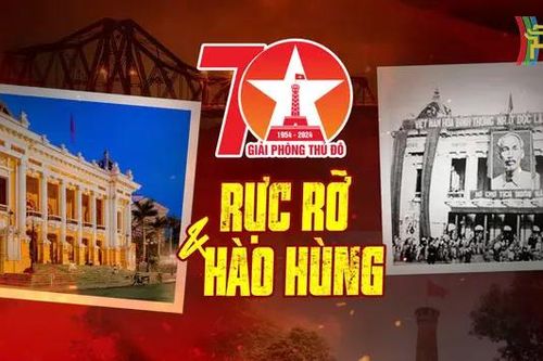 Hà Nội: 70 năm rực rỡ và hào hùng