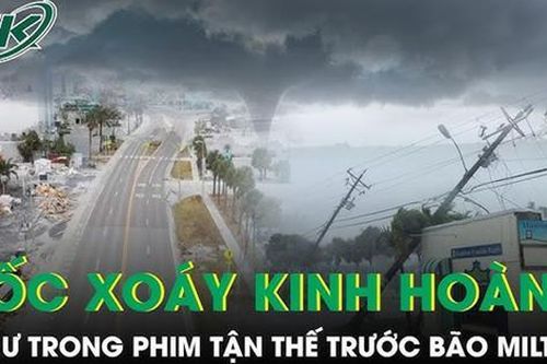 Cảnh tượng như phim tận thế khi siêu bão Milton đổ bộ, vòi rồng và cuồng phong cuốn phăng mọi thứ