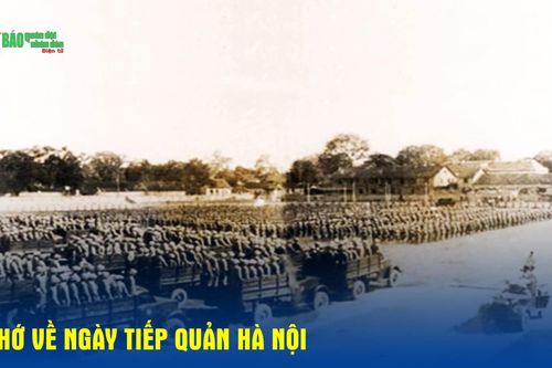Nhớ về Ngày tiếp quản Hà Nội