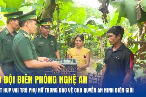 Bộ đội Biên phòng Nghệ An phát huy vai trò phụ nữ trong bảo vệ chủ quyền an ninh biên giới