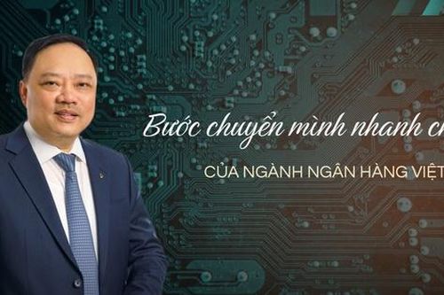 Bước chuyển mình nhanh chóng của ngành ngân hàng Việt Nam