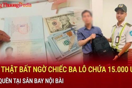Điểm nóng 24h ngày 11/10: Sự thật bất ngờ chiếc ba lô chứa 15.000 USD quên tại sân bay Nội Bài