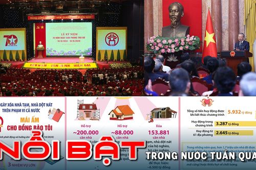 Nổi bật tuần qua: Kỷ niệm 70 năm Ngày Giải phóng Thủ đô; Nhiều hoạt động tôn vinh doanh nghiệp