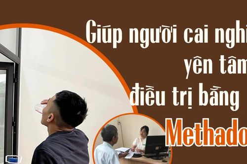 Giúp người cai nghiện yên tâm điều trị bằng Methadone