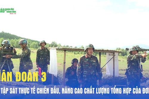 Quân đoàn 3: Diễn tập sát thực tế chiến đấu, nâng cao chất lượng tổng hợp của đơn vị