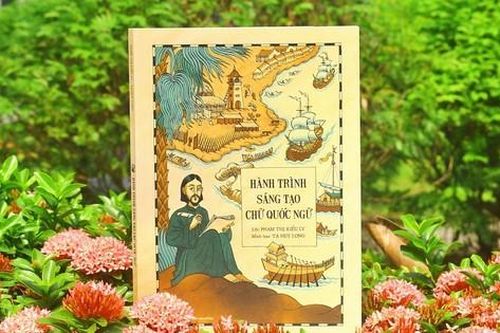Những câu chuyện ly kỳ trong cuốn sách 'Hành trình sáng tạo chữ Quốc ngữ'