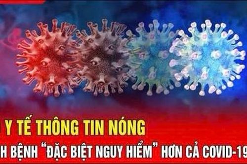 Bộ Y tế thông tin nóng về dịch bệnh nguy hiểm hơn cả COVID-19
