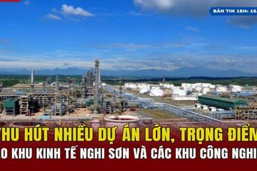 Thu hút nhiều dự án lớn, trọng điểm vào Khu Kinh tế Nghi Sơn và các khu công nghiệp