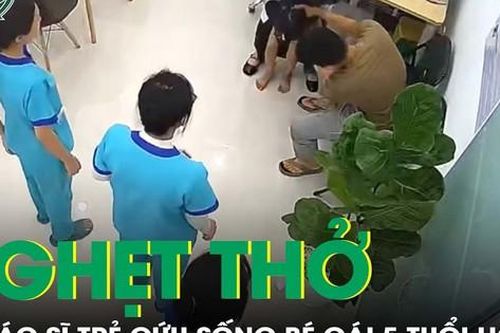 Nghẹt thở giây phút nữ bác sĩ trẻ cứu sống bé gái 5 tuổi hóc kẹo nguy kịch