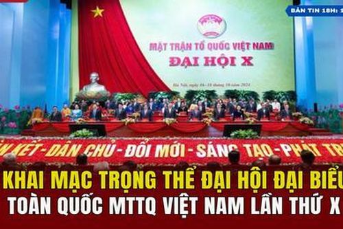 Khai mạc trọng thể Đại hội đại biểu toàn quốc MTTQ Việt Nam lần thứ X