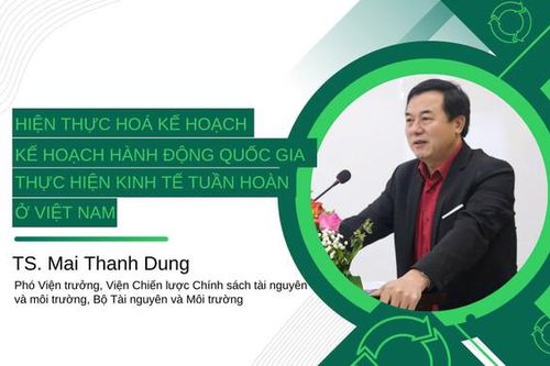 Hiện thực hóa kế hoạch hành động Quốc gia thực hiện kinh tế tuần hoàn ở Việt Nam