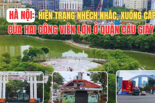 Hà Nội: Hiện trạng nhếch nhác, xuống cấp của hai công viên lớn ở Cầu Giấy