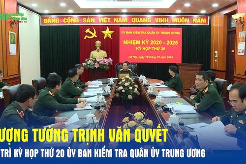 Thượng tướng Trịnh Văn Quyết chủ trì Kỳ họp thứ 20 Ủy ban Kiểm tra Quân ủy Trung ương