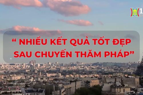 Thúc đẩy quan hệ ngoại giao Việt Nam - Pháp | Thủ đô và thế giới | 19/10/2024