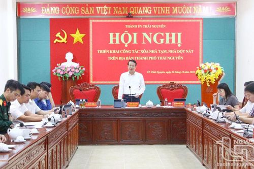 TP. Thái Nguyên: Nêu cao trách nhiệm chính trị, quyết tâm xóa nhà tạm, dột nát