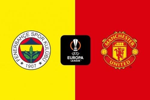Nhận định, dự đoán tỷ số Fenerbahce vs MU: Tái ngộ cố nhân