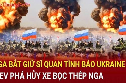 Chiến sự Nga-Ukraine sáng 24/10: Nga bắt tình báo Ukraine; Kiev giáng đòn vào hệ thống tác chiến điện tử của Nga