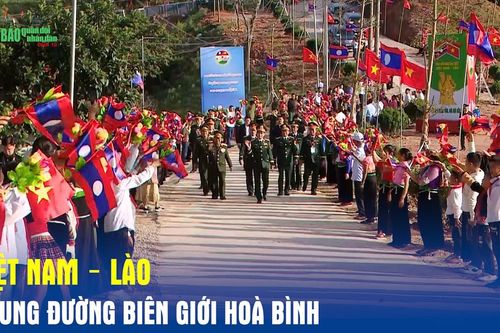 Việt Nam- Lào chung đường biên giới hòa bình