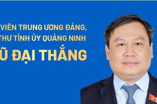 Chân dung Bí thư Tỉnh ủy Quảng Ninh Vũ Đại Thắng