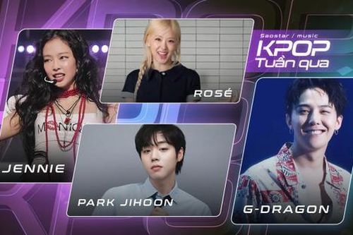 Kpop tuần qua: Jennie bị cấm sóng, Rosé nói về chuyện giải nghệ