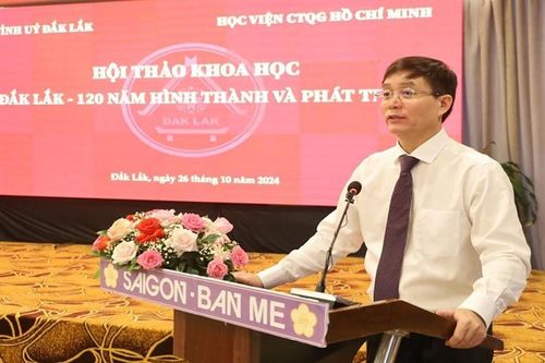 Hội thảo khoa học 'Đắk Lắk – 120 năm hình thành và phát triển'