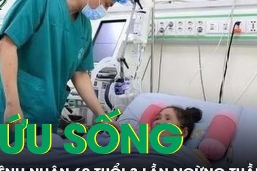 Hạ thân nhiệt chỉ huy giành sự sống cho bệnh nhân hai lần ngừng tim