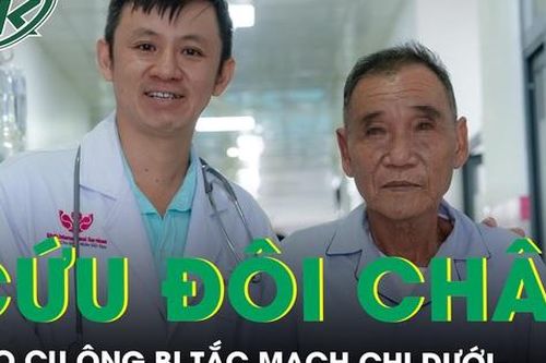 Cứu đôi chân cho cụ ông bị tắc mạch chi dưới
