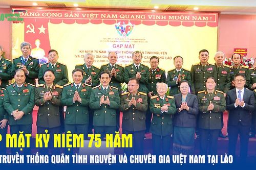 Gặp mặt kỷ niệm 75 năm Ngày truyền thống Quân tình nguyện và chuyên gia Việt Nam tại Lào
